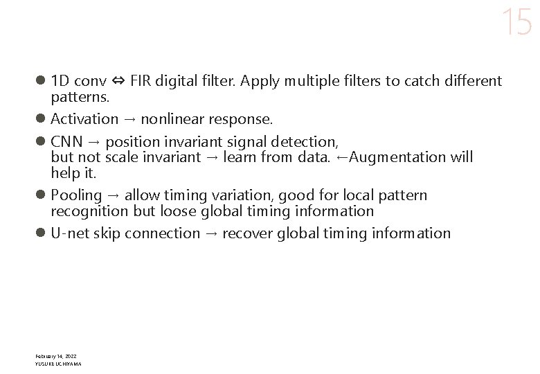 15 l 1 D conv ⇔ FIR digital filter. Apply multiple filters to catch