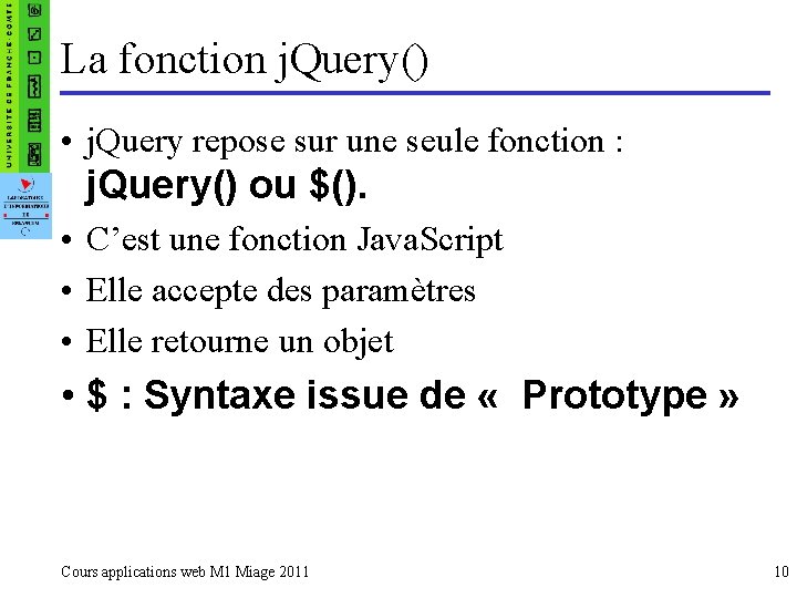 La fonction j. Query() • j. Query repose sur une seule fonction : j.