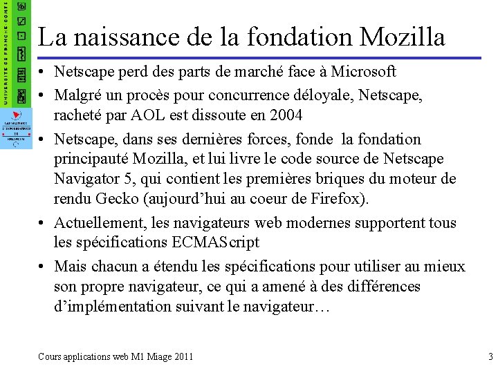 La naissance de la fondation Mozilla • Netscape perd des parts de marché face