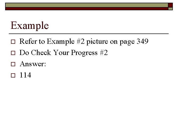 Example o o Refer to Example #2 picture on page 349 Do Check Your