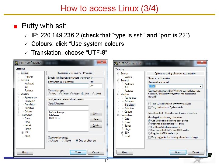 How to access Linux (3/4) Putty with ssh ü ü ü IP: 220. 149.