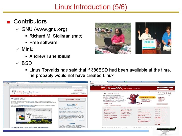 Linux Introduction (5/6) Contributors ü GNU (www. gnu. org) § Richard M. Stallman (rms)