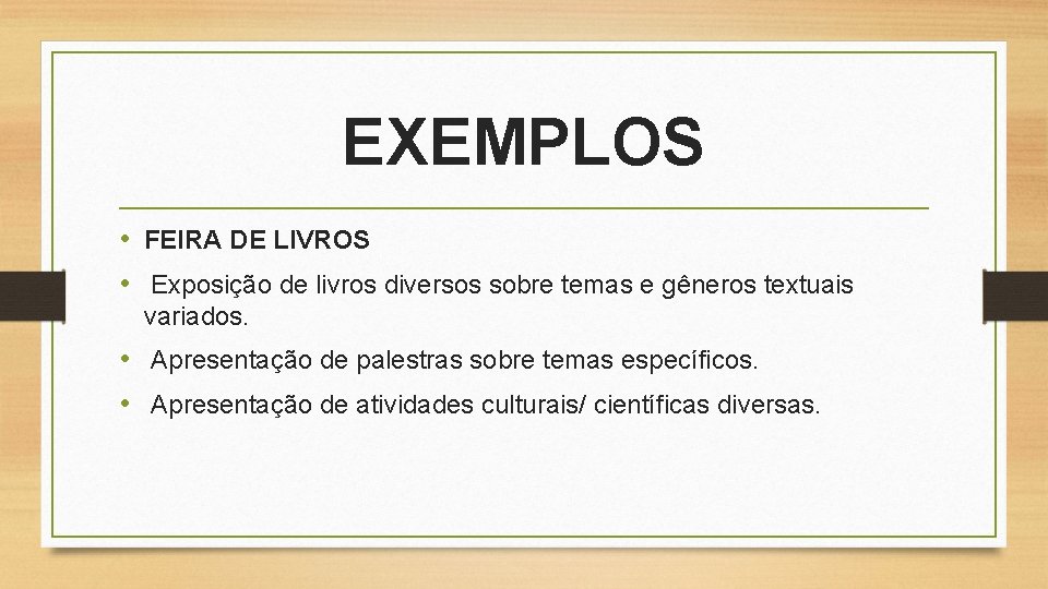 EXEMPLOS • FEIRA DE LIVROS • Exposição de livros diversos sobre temas e gêneros