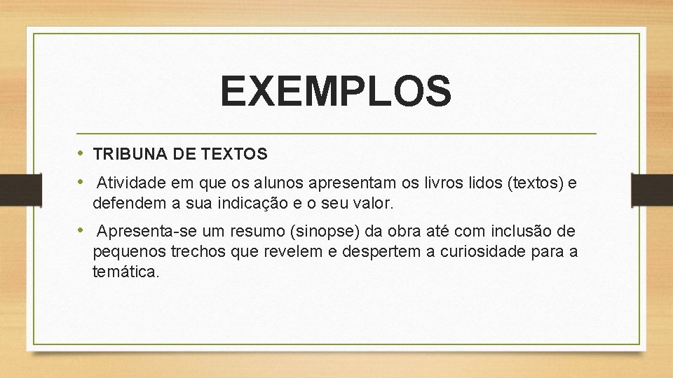 EXEMPLOS • TRIBUNA DE TEXTOS • Atividade em que os alunos apresentam os livros