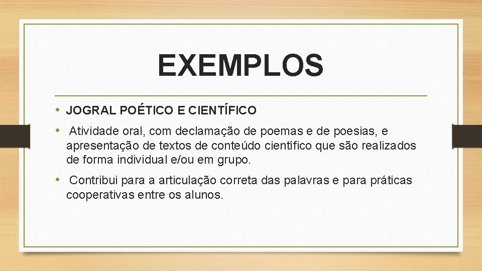 EXEMPLOS • JOGRAL POÉTICO E CIENTÍFICO • Atividade oral, com declamação de poemas e