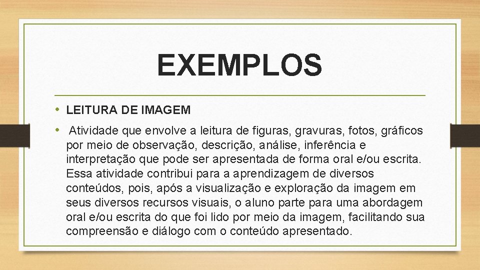 EXEMPLOS • LEITURA DE IMAGEM • Atividade que envolve a leitura de figuras, gravuras,