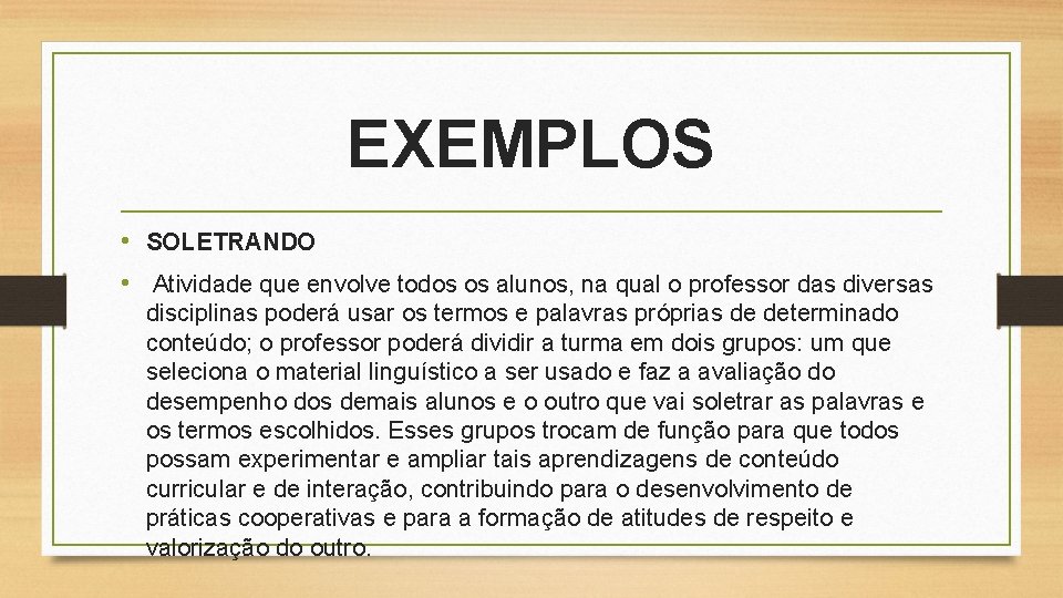 EXEMPLOS • SOLETRANDO • Atividade que envolve todos os alunos, na qual o professor