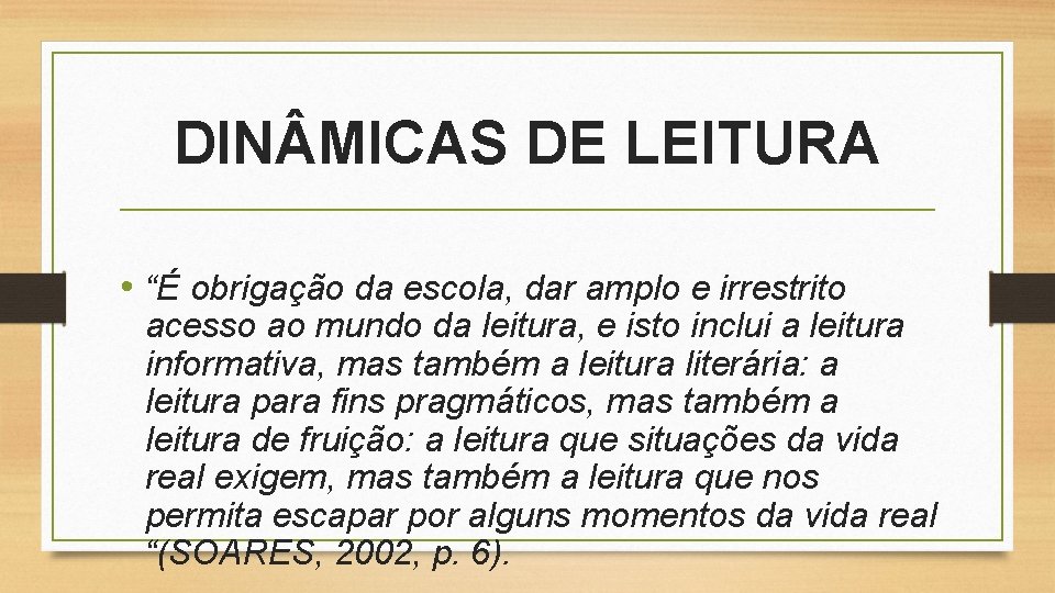 DIN MICAS DE LEITURA • “É obrigação da escola, dar amplo e irrestrito acesso