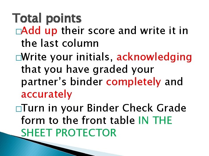 Total points �Add up their score and write it in the last column �Write