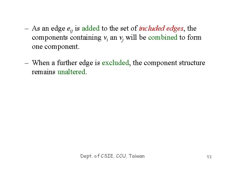 – As an edge eij is added to the set of included edges, the