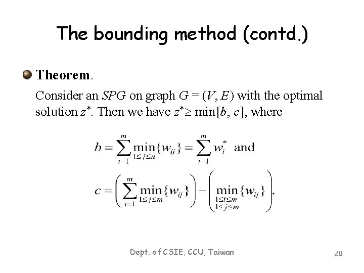 The bounding method (contd. ) Theorem. Consider an SPG on graph G = (V,