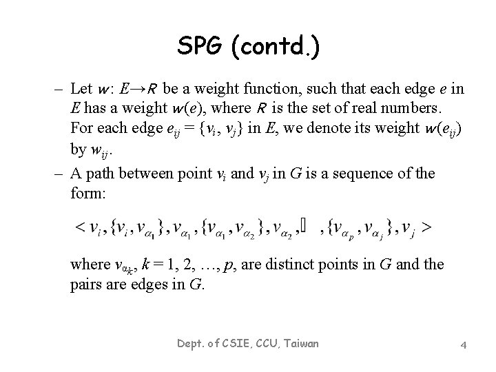 SPG (contd. ) – Let w : E→R be a weight function, such that