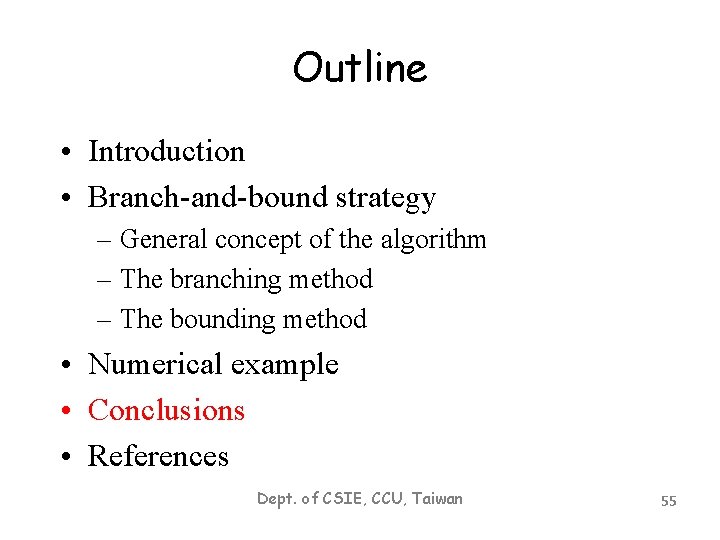 Outline • Introduction • Branch-and-bound strategy – General concept of the algorithm – The