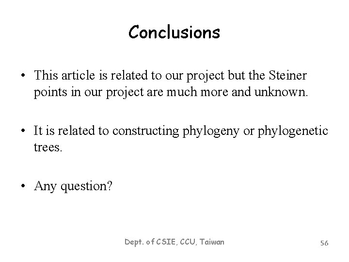 Conclusions • This article is related to our project but the Steiner points in