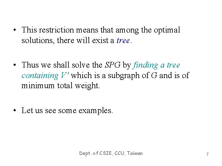  • This restriction means that among the optimal solutions, there will exist a