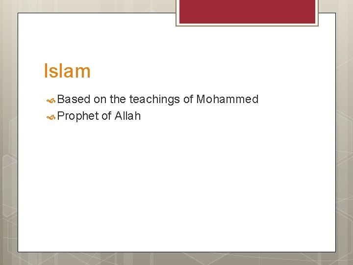 Islam Based on the teachings of Mohammed Prophet of Allah 