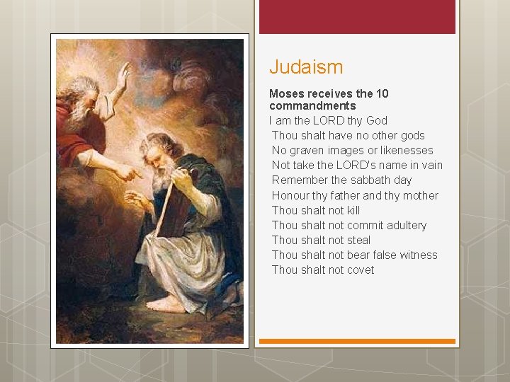 Judaism Moses receives the 10 commandments I am the LORD thy God Thou shalt