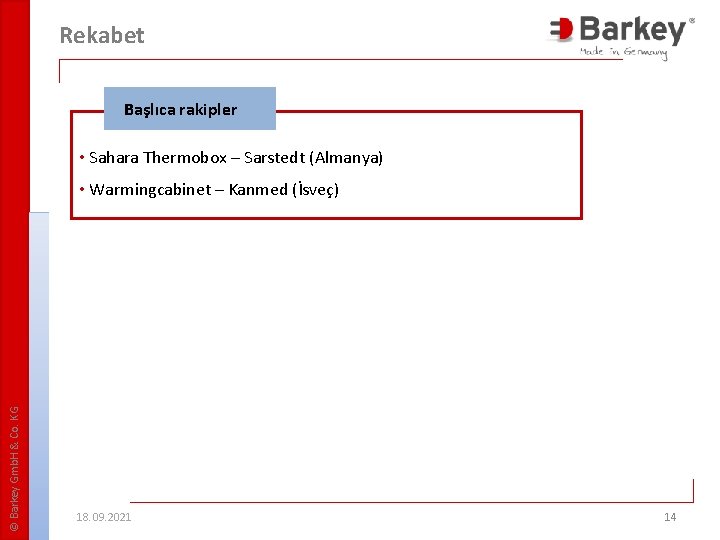 Rekabet Başlıca rakipler • Sahara Thermobox – Sarstedt (Almanya) © Barkey Gmb. H &