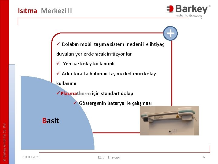 Isıtma Merkezi II ü Dolabın mobil taşıma sistemi nedeni ile ihtiyaç + duyulan yerlerde