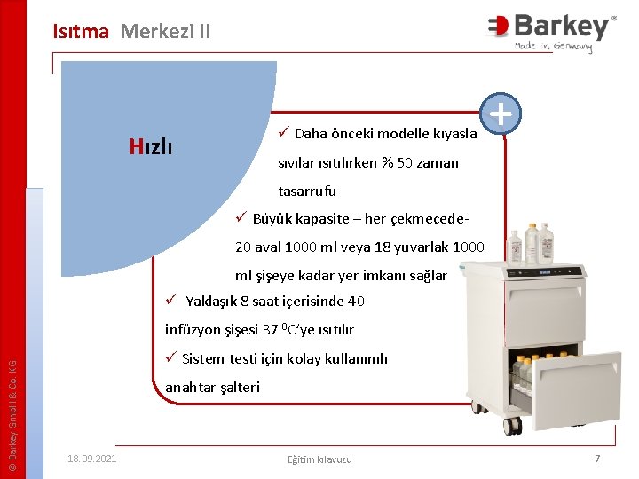 Isıtma Merkezi II ü Daha önceki modelle kıyasla Hızlı + sıvılar ısıtılırken % 50