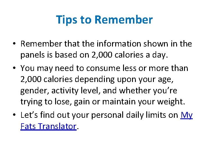 Tips to Remember • Remember that the information shown in the panels is based