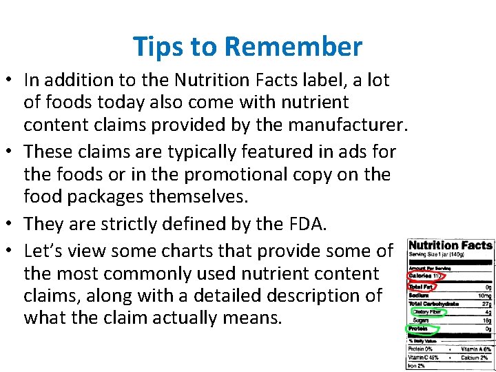 Tips to Remember • In addition to the Nutrition Facts label, a lot of