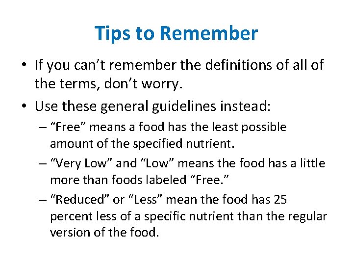 Tips to Remember • If you can’t remember the definitions of all of the