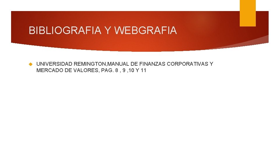 BIBLIOGRAFIA Y WEBGRAFIA UNIVERSIDAD REMINGTON, MANUAL DE FINANZAS CORPORATIVAS Y MERCADO DE VALORES, PAG.