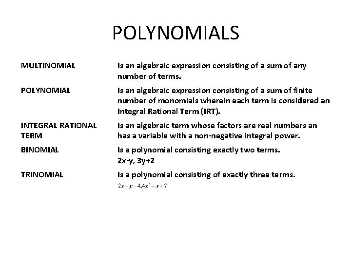 POLYNOMIALS MULTINOMIAL Is an algebraic expression consisting of a sum of any number of