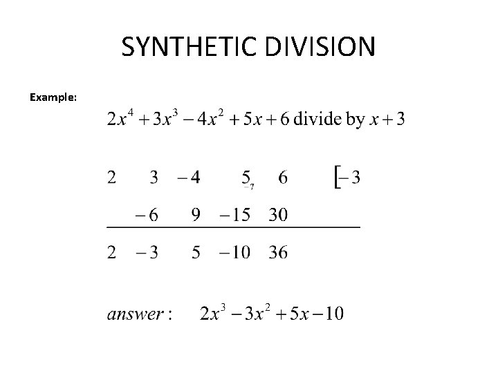 SYNTHETIC DIVISION Example: 