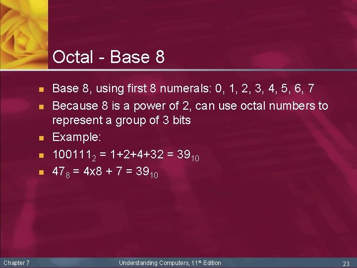 Octal - Base 8 n n n Chapter 7 Base 8, using first 8