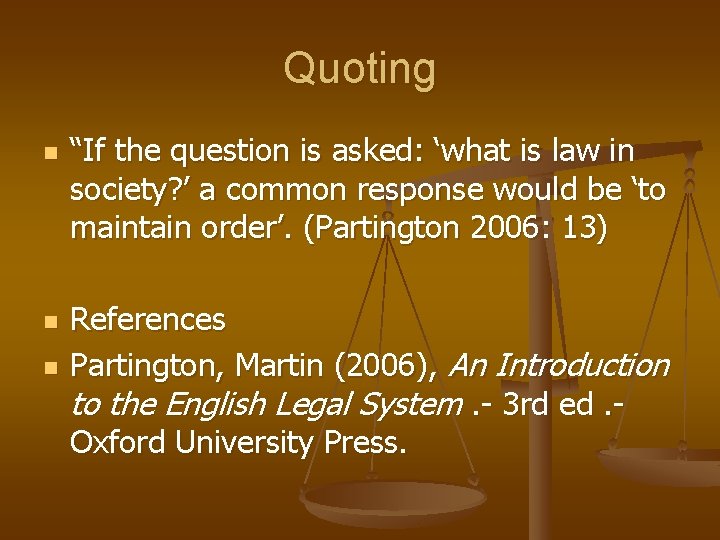 Quoting n n n “If the question is asked: ‘what is law in society?