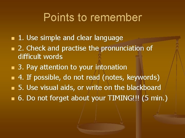 Points to remember n n n 1. Use simple and clear language 2. Check