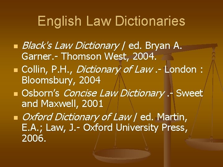 English Law Dictionaries n n Black's Law Dictionary / ed. Bryan A. Garner. -