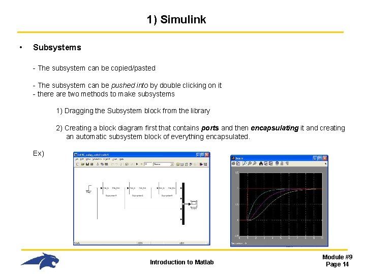 1) Simulink • Subsystems - The subsystem can be copied/pasted - The subsystem can 1) Simulink • Subsystems - The subsystem can be copied/pasted - The subsystem can