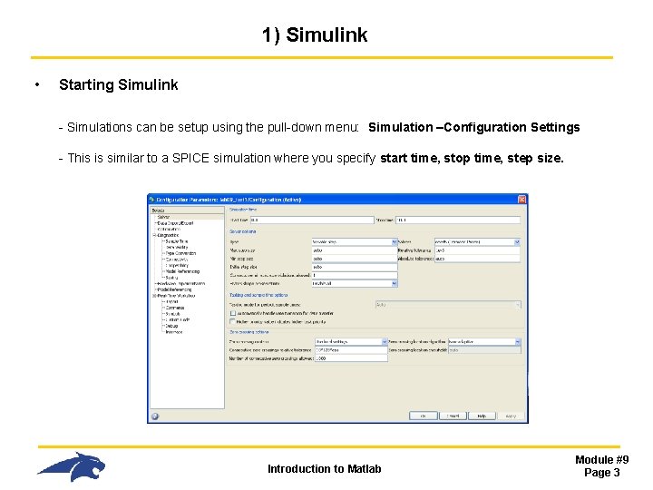 1) Simulink • Starting Simulink - Simulations can be setup using the pull-down menu: 1) Simulink • Starting Simulink - Simulations can be setup using the pull-down menu: