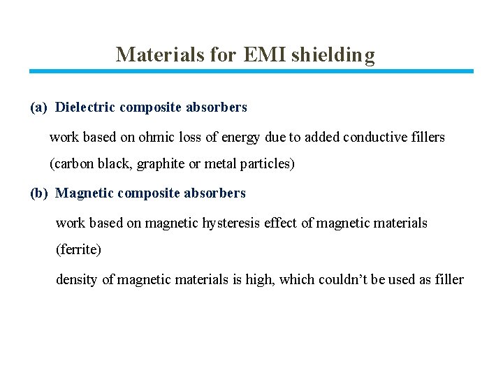 Materials for EMI shielding (a) Dielectric composite absorbers work based on ohmic loss of