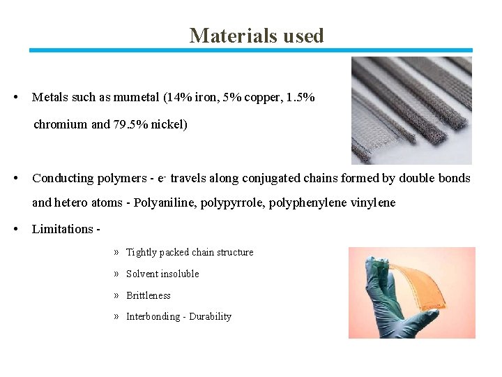 Materials used • Metals such as mumetal (14% iron, 5% copper, 1. 5% chromium