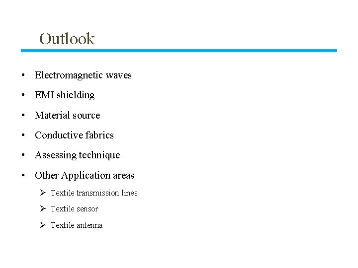 Outlook • Electromagnetic waves • EMI shielding • Material source • Conductive fabrics •
