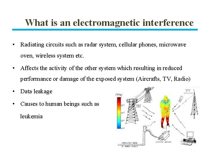 What is an electromagnetic interference • Radiating circuits such as radar system, cellular phones,