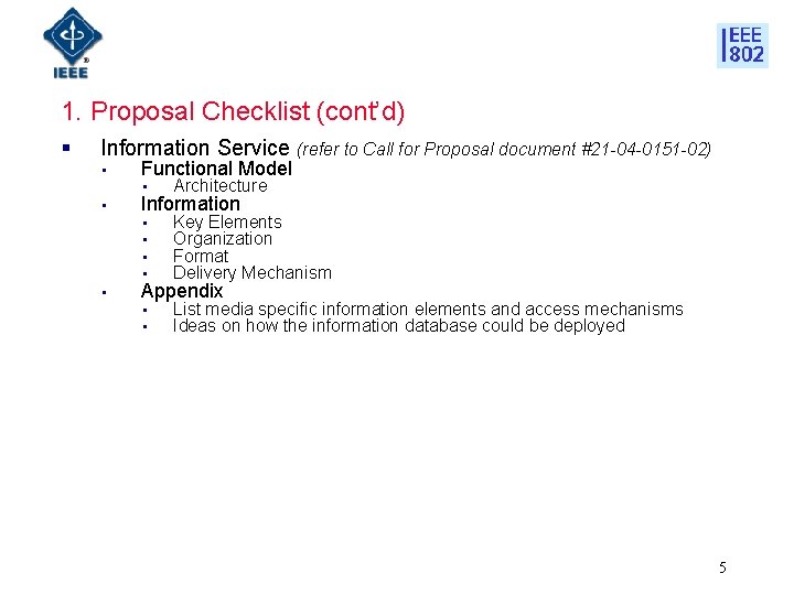 1. Proposal Checklist (cont’d) § Information Service (refer to Call for Proposal document #21