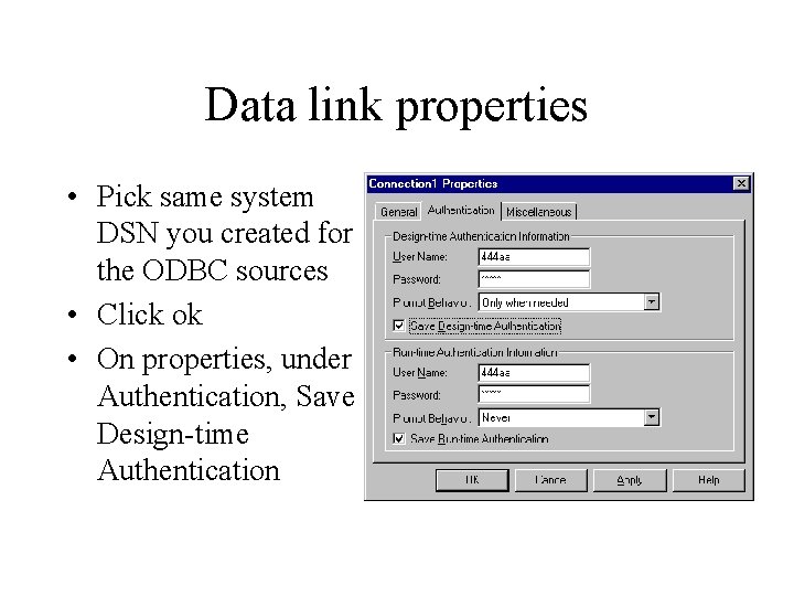 Data link properties • Pick same system DSN you created for the ODBC sources