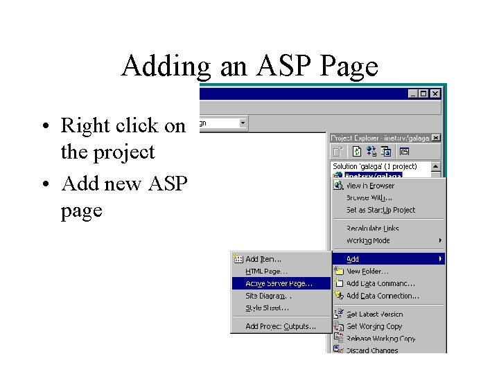 Adding an ASP Page • Right click on the project • Add new ASP