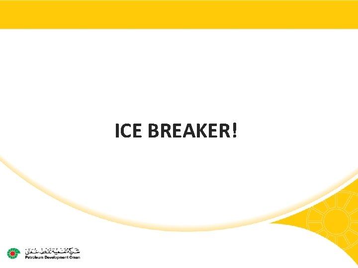 ICE BREAKER! 