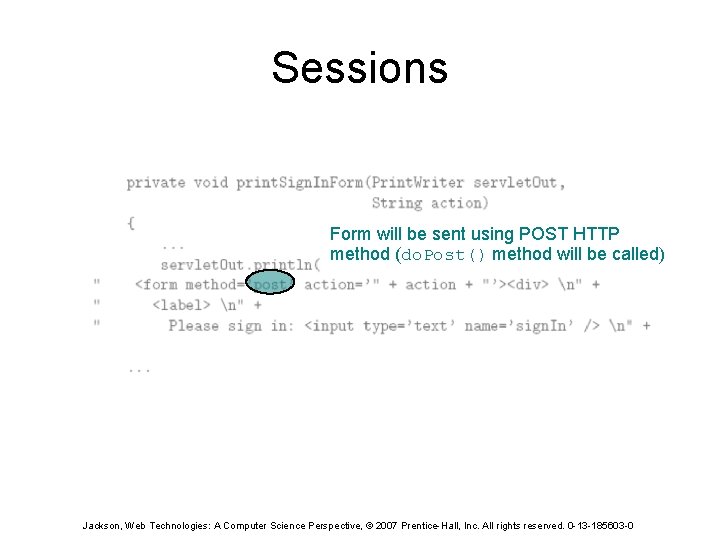 Sessions Form will be sent using POST HTTP method (do. Post() method will be