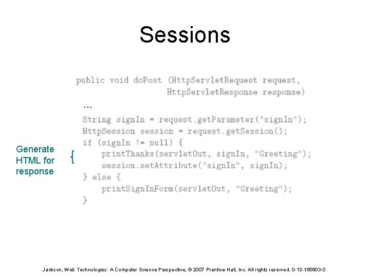 Sessions … Generate HTML for response Jackson, Web Technologies: A Computer Science Perspective, ©