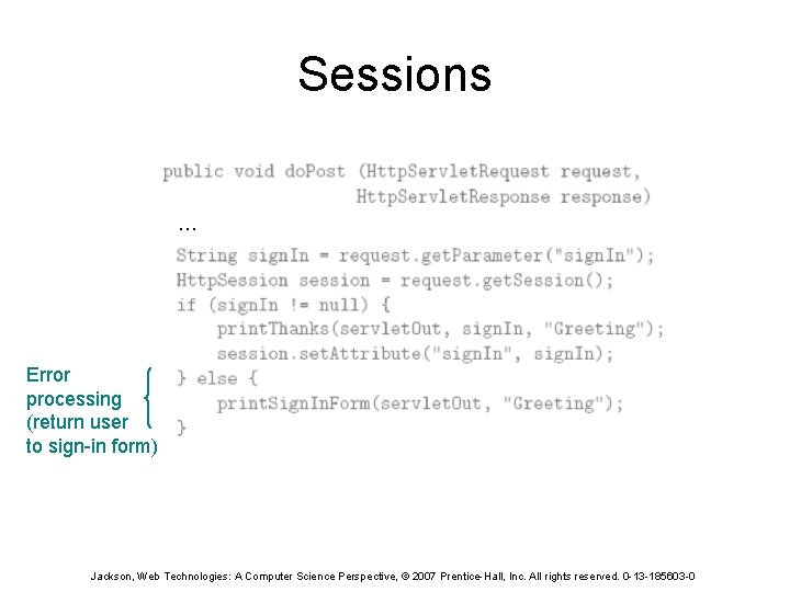 Sessions … Error processing (return user to sign-in form) Jackson, Web Technologies: A Computer