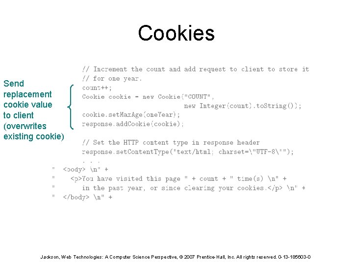 Cookies Send replacement cookie value to client (overwrites existing cookie) Jackson, Web Technologies: A