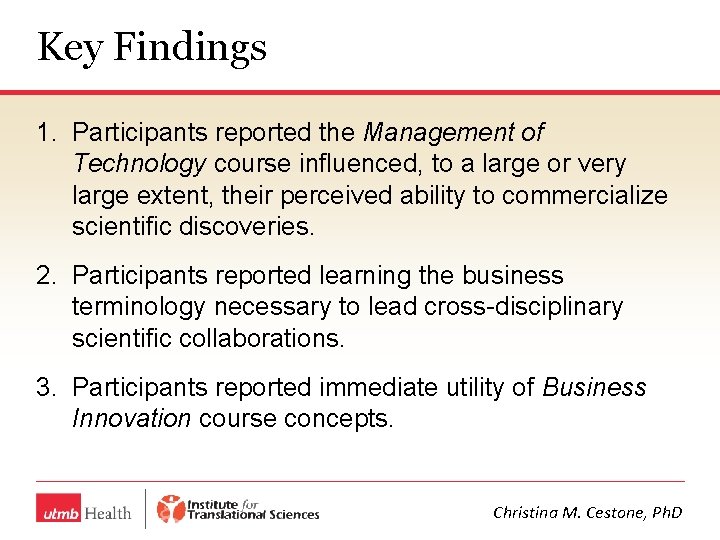 Key Findings 1. Participants reported the Management of Technology course influenced, to a large