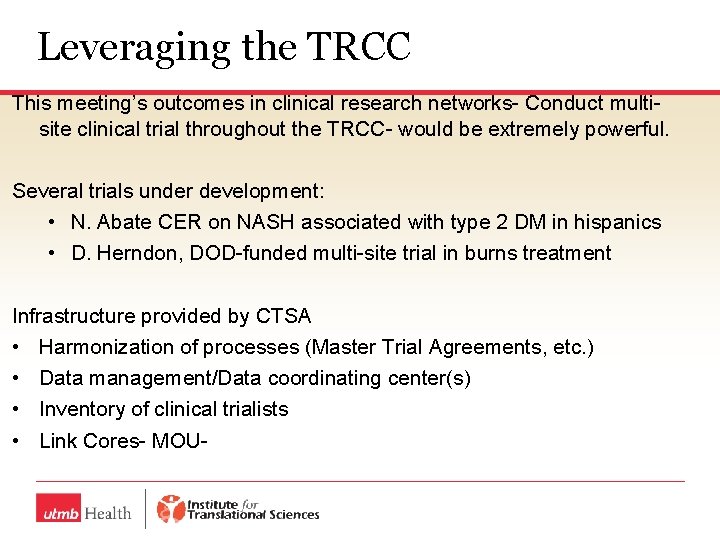 Leveraging the TRCC This meeting’s outcomes in clinical research networks- Conduct multisite clinical trial